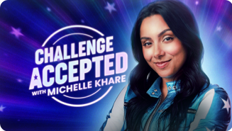 Challenge Accepted with Michelle Khare